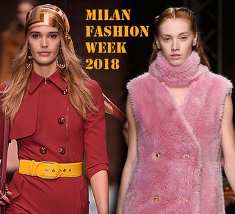MILAN FASHION WEEK 2018: буржуазная классика и богемная электика из Милана