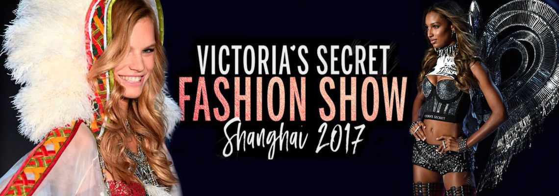 Шоу Victoria's Secret 2017 в Шанхае и фантазийный бюстгалтер "Ночи шампанского"!